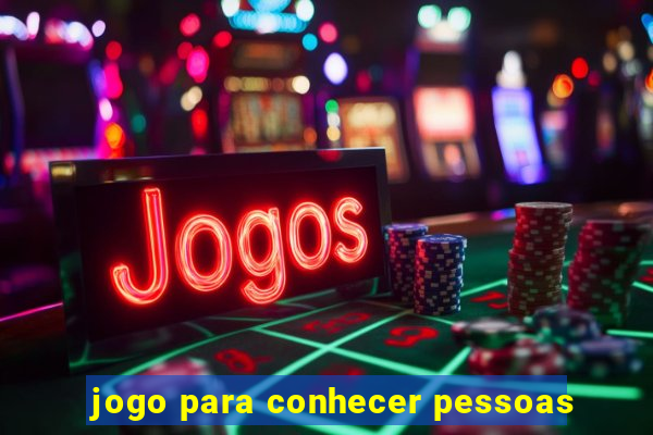 jogo para conhecer pessoas